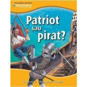 Patriot sau pirat - Enciclopedii ilustrate Discovery imagine
