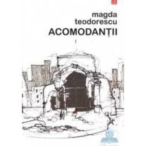 Acomodantii - Magda Teodorescu imagine