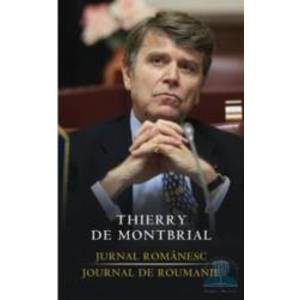 Jurnal romanesc. Jounal e Roumanie - Thierry De Montbrial imagine