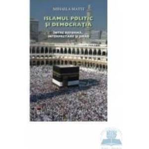 Islamul politic si democratia - Mihaela Matei imagine