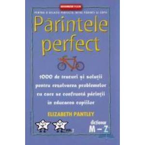 Parintele Perfect Vol. 2 - Dictionar M-Z - Elizabeth Pantley imagine