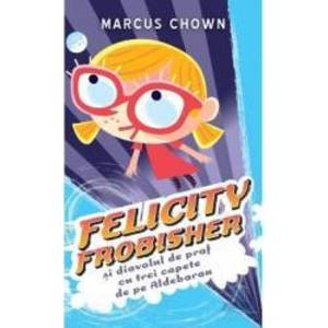Felicity Frobisher - Marcus Chown imagine