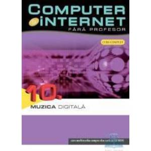 Computer Si Internet Fara Profesor Vol. 10. Muzica Digitala imagine
