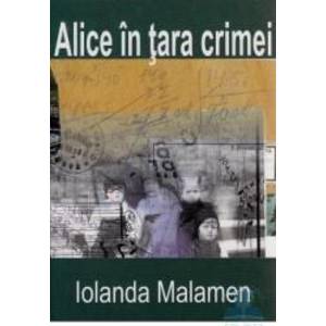 Alice in tara crimei - Iolanda Malamen imagine