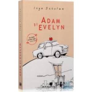 Adam si Evelyn - Ingo Schulze imagine