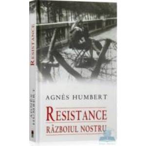 Resistance. razboiul nostru - Agnes Humbert imagine