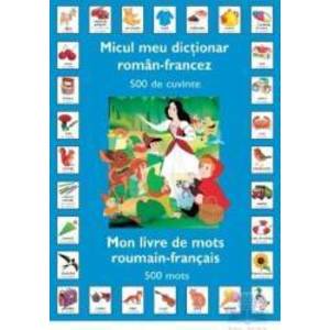 Micul meu dictionar roman-francez 500 de cuvinte imagine