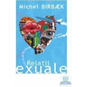 Relatii exuale - Michel Birbaek imagine
