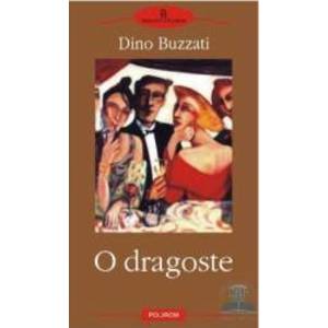O dragoste - Dino Buzzati imagine