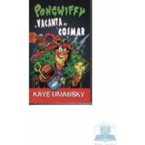 Pongwiffy si vacanta de cosmar - Kaye Umansky imagine