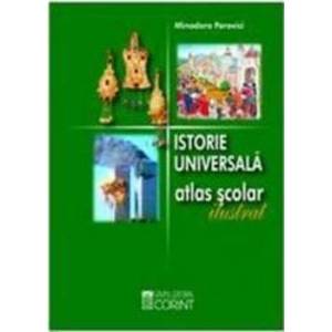 Istorie universala atlas scolar ilustrat 2008 - Minodora Perovici imagine