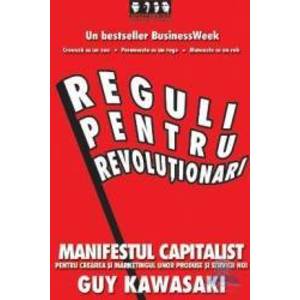 Reguli pentru revolutionari - Guy Kawasaki Michele Moreno imagine