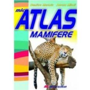 Mic atlas mamifere - Dumitru Murariu Aurora Mihail imagine