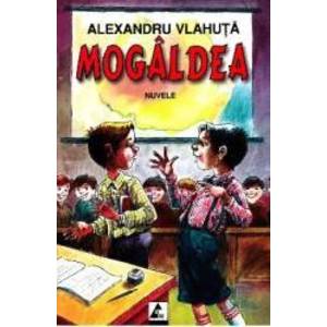 Mogaldea - Alexandru Vlahuta imagine