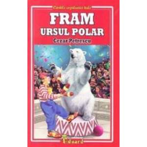 Fram ursul polar - Cezar Petrescu imagine