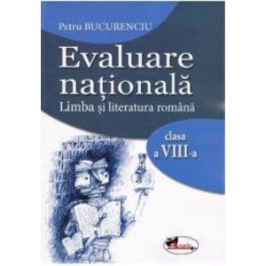 Evaluare nationala romana cls 8 - Petru Bucurenciu imagine