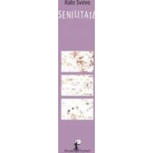 Senilitate - Italo Svevo imagine