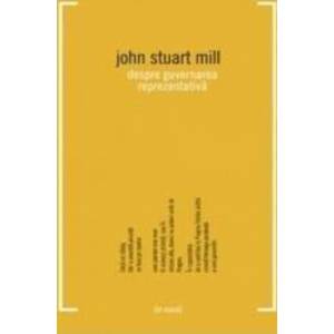 Despre guvernarea reprezentativa - John Stuart Mill imagine