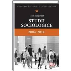 Studii Sociologice - 2004-2014 - Ioan Marginean imagine