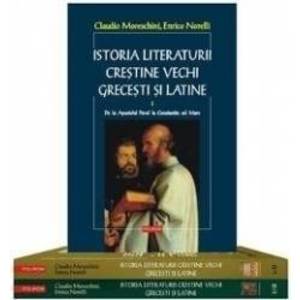 Istoria literaturii crestine vechi grecesti si latine 1+2+3 - Claudio Moreschini Enrico Norelli imagine