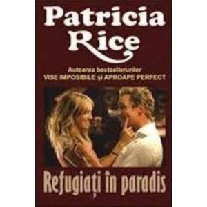 Refugiati in paradis - Patricia Rice imagine
