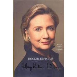 Decizii dificile - Hillary Rodham Hillary imagine