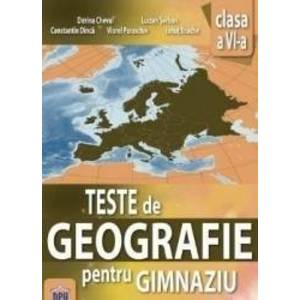 Teste de Geografie pentru Gimnaziu - Clasa 6 - Dorina Cheval Lucian Serban imagine