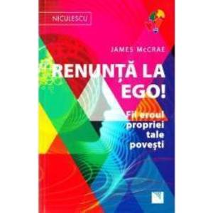 Renunta la ego - James McCrae imagine