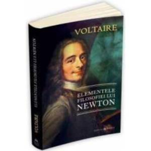 Elementele filosofiei lui Newton - Voltaire imagine