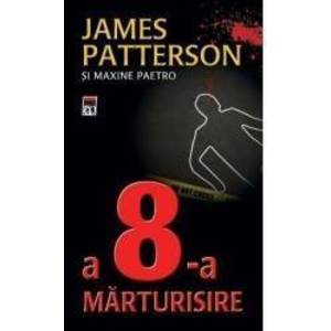 A 8-a marturisire - James Patterson imagine