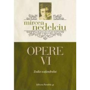 Opere Vol. 6 - Mircea Nedelciu imagine