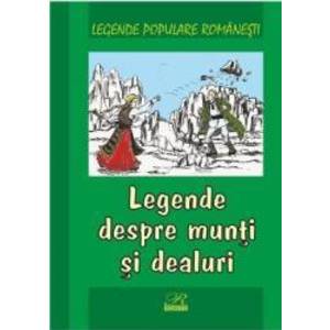 Legende despre munti si dealuri - Legende populare romanesti imagine
