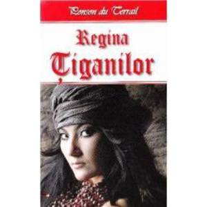 Regina tiganilor - Ponson du Terrail imagine