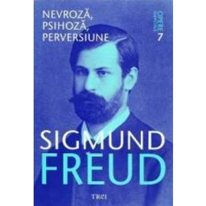 Opere esentiale 7 - Nevroza, psihoza, perversiune - Sigmund Freud imagine