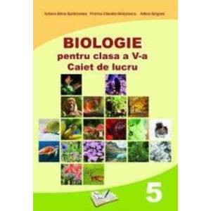 Biologie - Clasa 5 - Caiet de lucru - Iuliana-Alina Sprincenea Florina-Claudia Ghitulescu imagine
