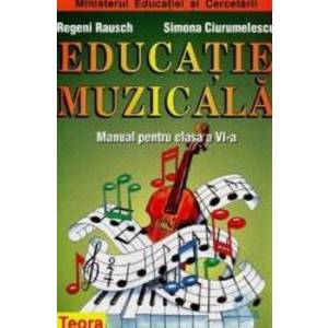 Manual educatie Muzicala Clasa 6 - Regeni Rausch Simona Ciurumelescu imagine