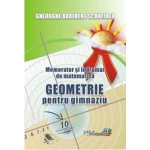 Memorator geometrie pentru gimnaziu - Gheorghe Adalbert Schneider imagine