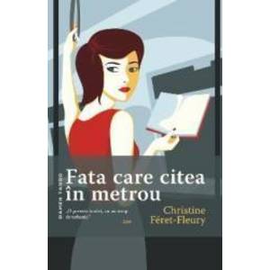 Fata care citea in metrou - Christine Feret-Fleury imagine