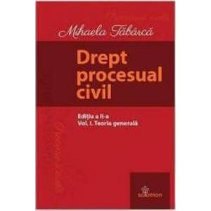 Drept procesual civil Vol.1 Teoria generala Ed.2 - Mihaela Tabarca imagine