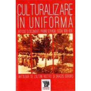 Culturalizare in uniforma - Zoltan Rostas Dragos Sdrobis imagine