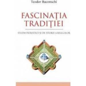 Fascinatia traditiei - Teodor Baconschi imagine