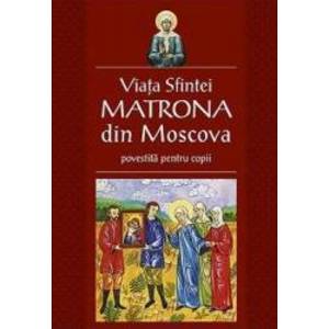 Viata Sfintei Matrona din Moscova povestita pentru copii imagine