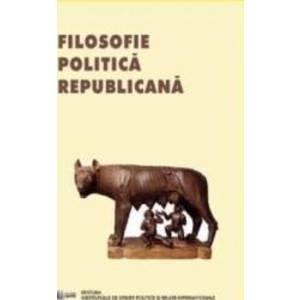 Filosofie politica republicana - Henrieta Anisoara Serban Cristian-Ion Popa imagine