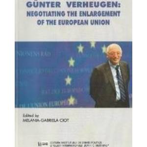 Gunter Verheugen Negotiating the Enlargement of the European Union - Melania-Gabriela Ciot imagine