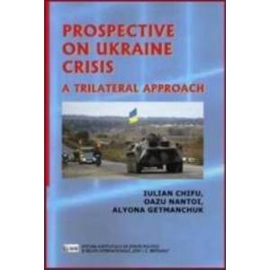 Prospective on Ukraine Crisis A trilateral approach - Iulian Chifu imagine
