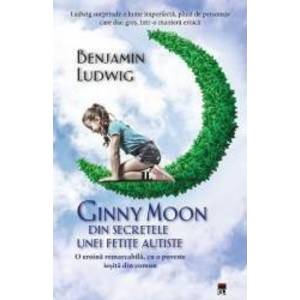 Ginny Moon din secretele unei fetite autiste - Benjamin Ludwig imagine