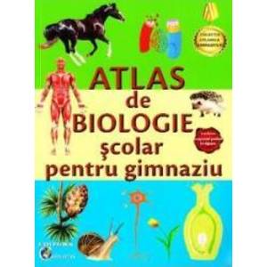 Atlas De Biologie Scolar Pentru Gimnaziu Ed.2017 - Iris Sarchizian Marius Lungu imagine