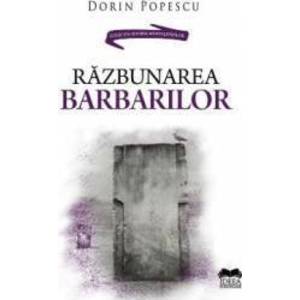 Razbunarea barbarilor - Dorin Popescu imagine