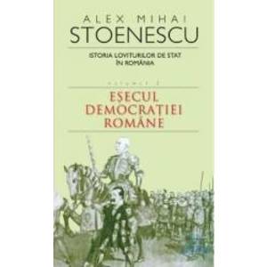 2010 Istoria loviturilor de stat vol.2 Esecul democratiei romane - Alex Mihai Stoenescu imagine