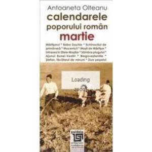 Calendarele poporului roman - Martie - Antoaneta Olteanu imagine